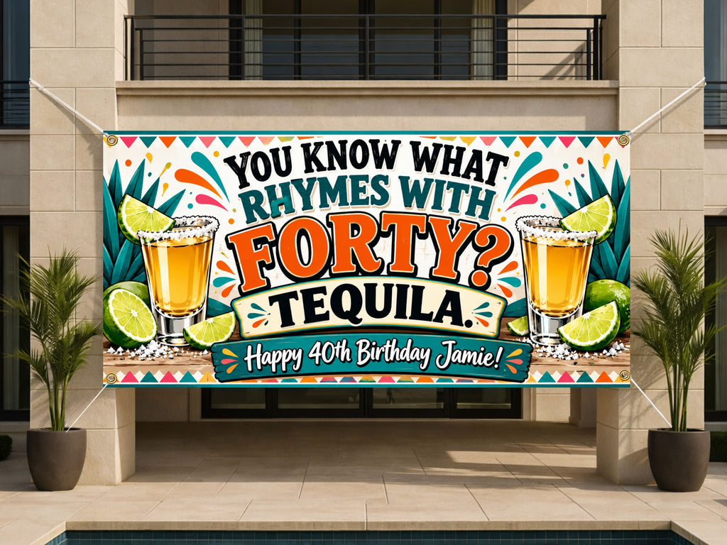 Forty Rhymes Tequila Birthday Banner