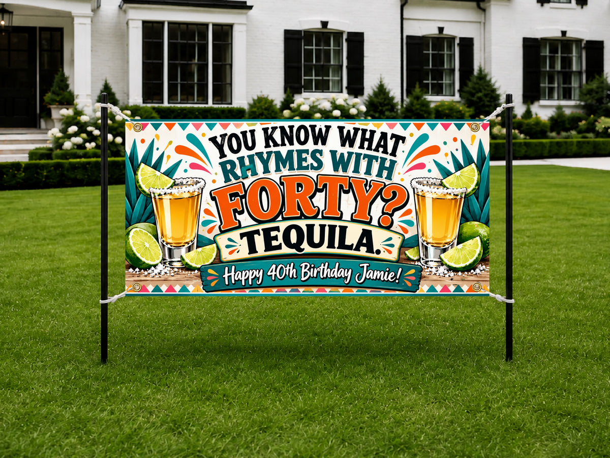 Forty Rhymes Tequila Birthday Banner