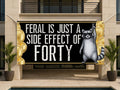 Feral 40th Birthday Banner
