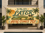 70th Birthday Banner, Later Alligator Sign, Tropical Backdrop
