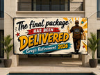 Delivery Driver Retirement Banner | Final Package Not My Problem Comic