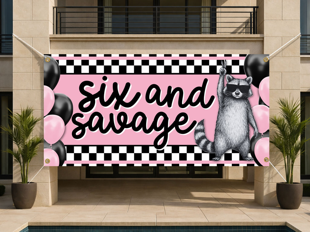 Sixth Birthday Banner, Six And Savage Party Sign, Raccoon Backdrop