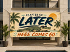 60th Birthday Banner, Later Alligator Party Sign, Photo Backdrop