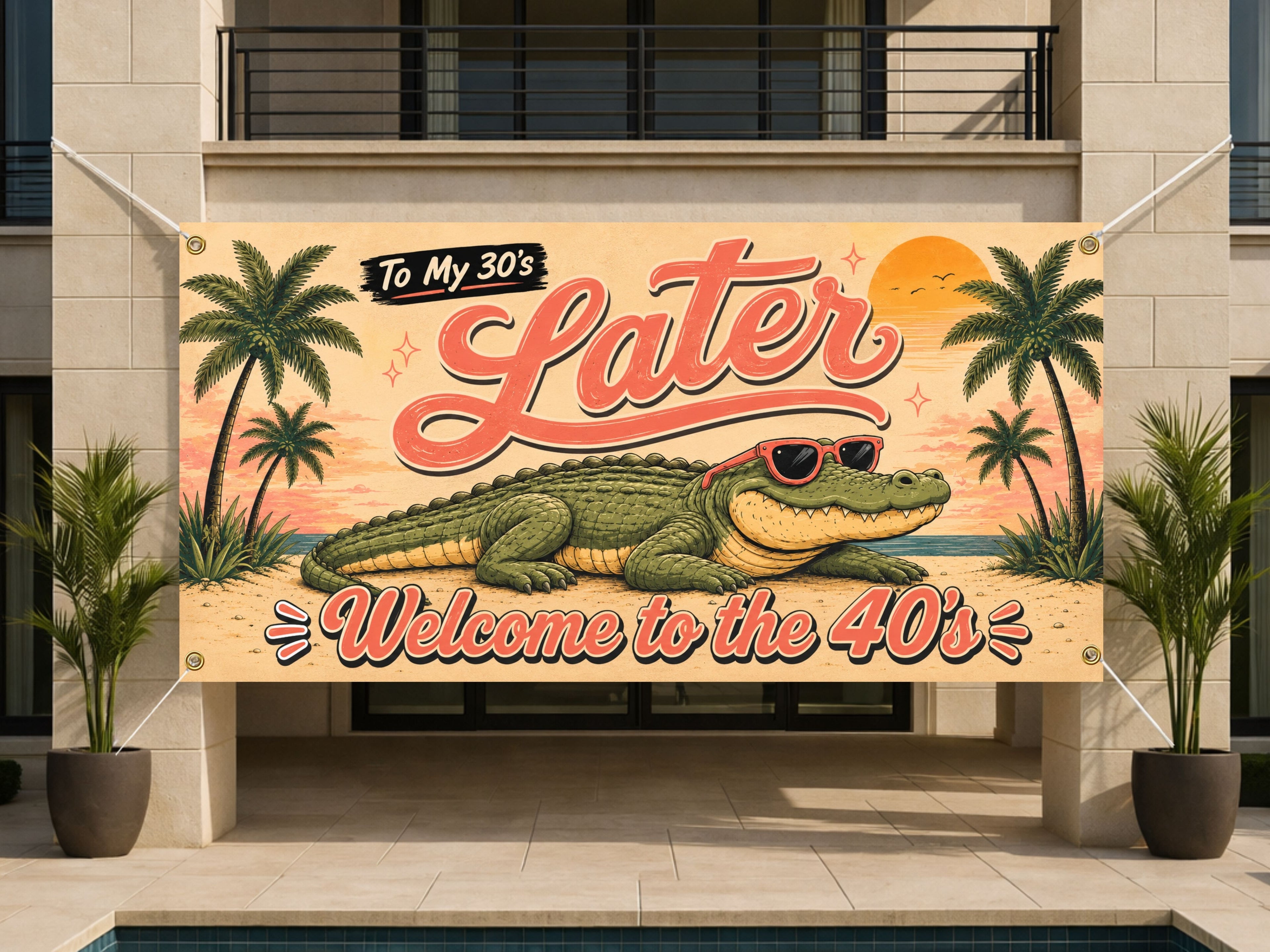 Funny 40th Birthday Banner, Later Alligator Party Sign
