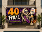 Funny 40th Birthday Banner, Forty And Feral Skeleton Party Sign, Women Backdrop