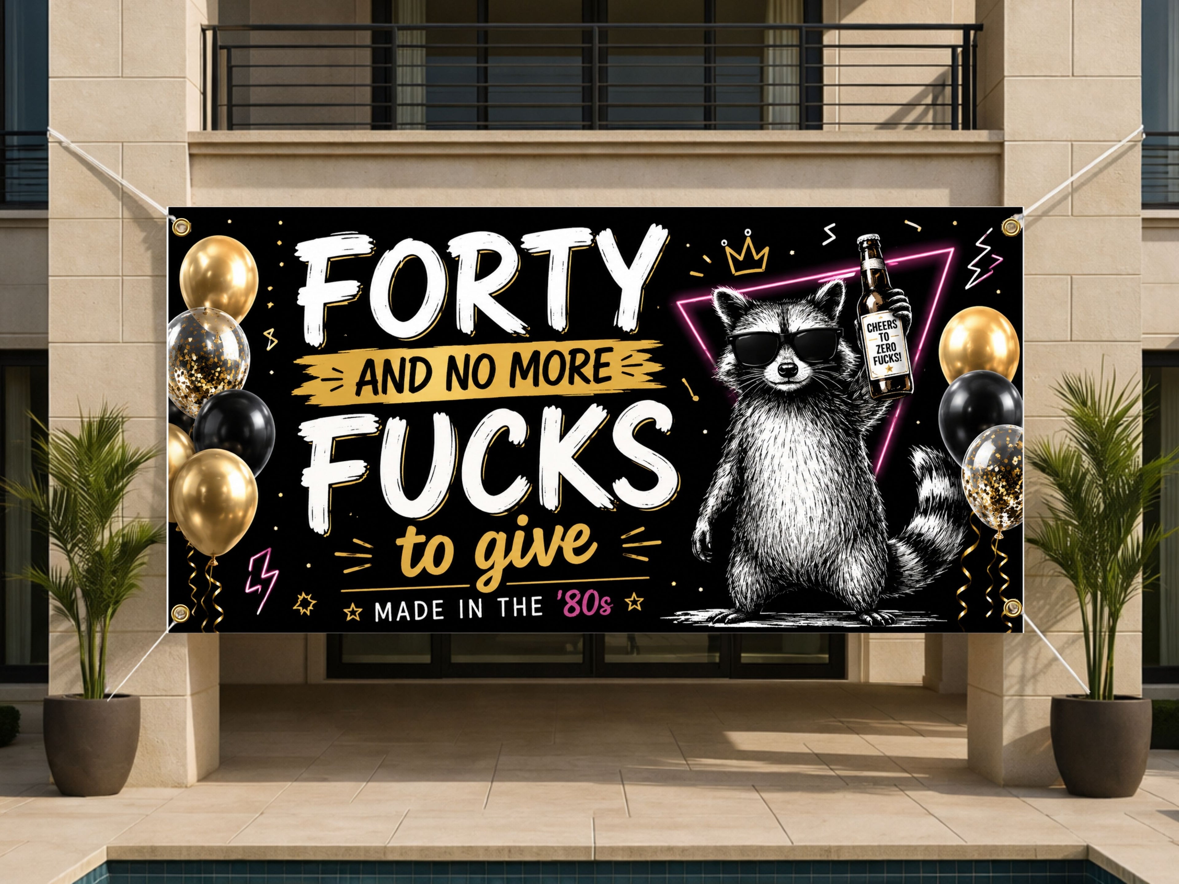 Funny 40th Birthday Banner, Forty And No More F*cks Sign, Raccoon Party Backdrop