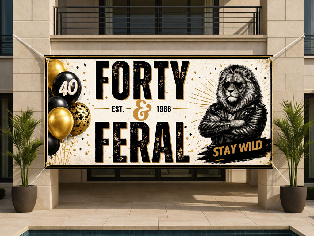 Funny 40th Birthday Banner, Feral Forty Lion Sign, Stay Wild Party Backdrop