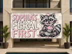 1st Birthday Banner, Feral Raccoon Party Sign, Girl Backdrop