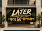 60th Birthday Banner, Later Alligator Sign, Party Backdrop
