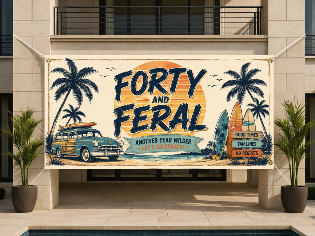 Funny 40th Birthday Banner, Forty and Feral Party Sign, Custom Backdrop