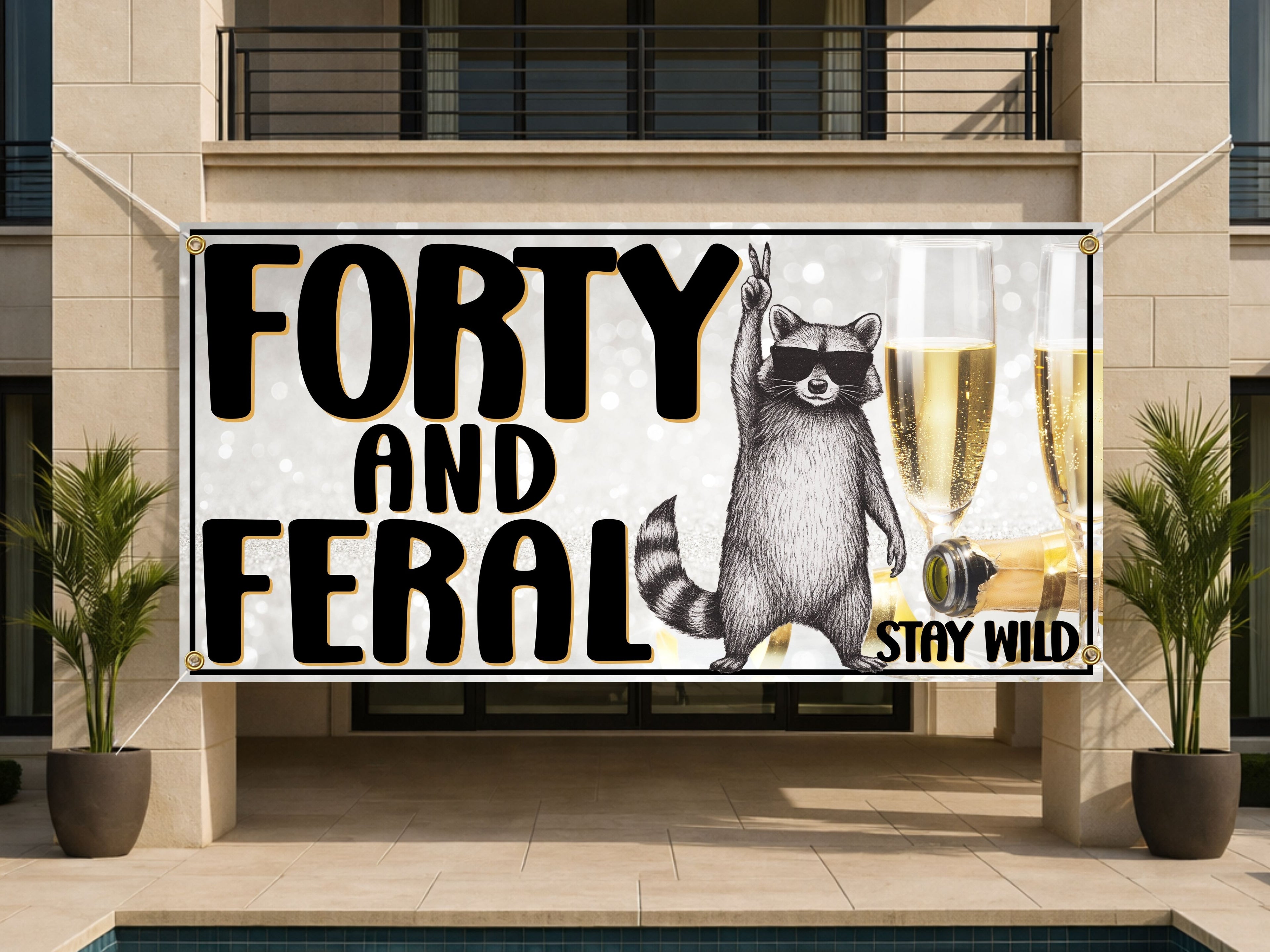 Funny 40th Birthday Banner – Forty and Feral Party Decoration