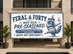 Funny 40th Birthday Banner, Feral Raccoon Sign, Party Backdrop