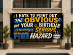 Funny 40th Birthday Banner, Fire Hazard Sign, Party Backdrop