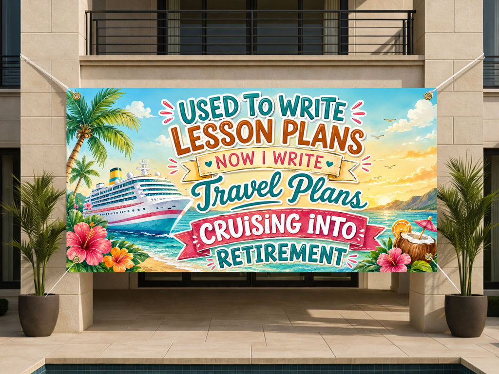 Teacher Retirement Banner, Travel Plans Retirement Sign, Cruise Backdrop