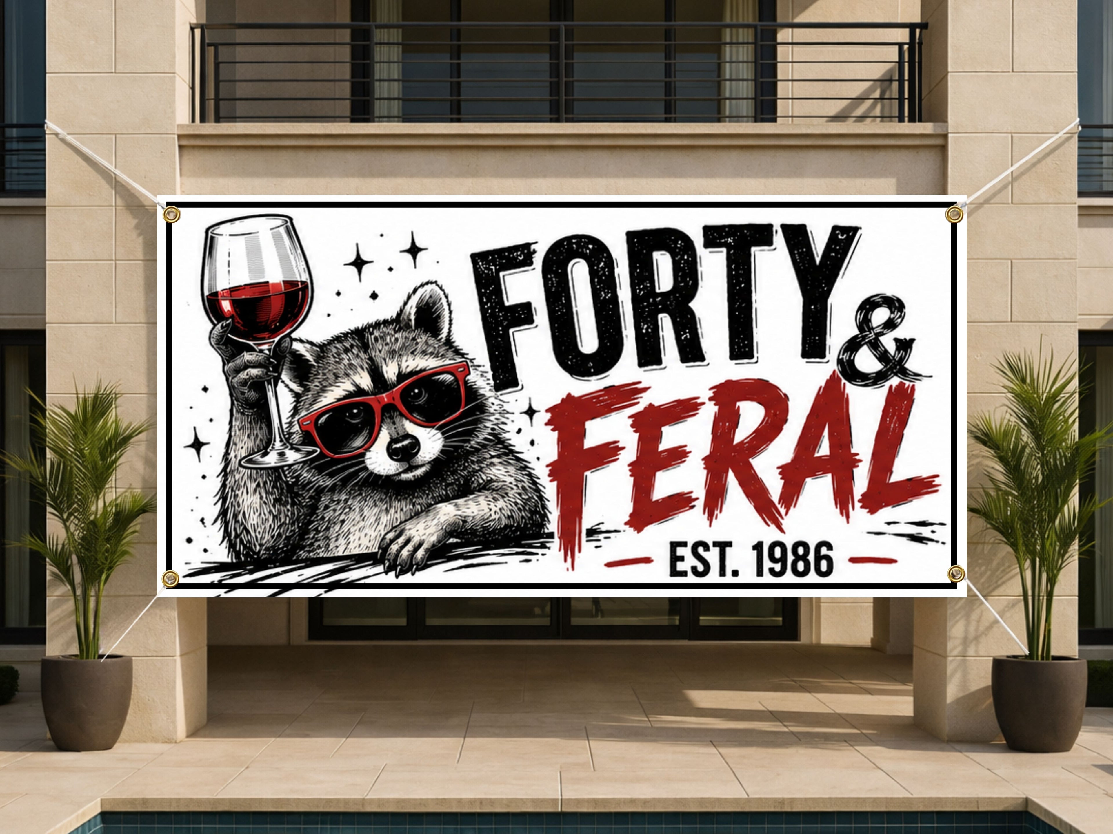 Funny 40th Birthday Banner, Raccoon Feral Forty Sign, Wine Party Backdrop