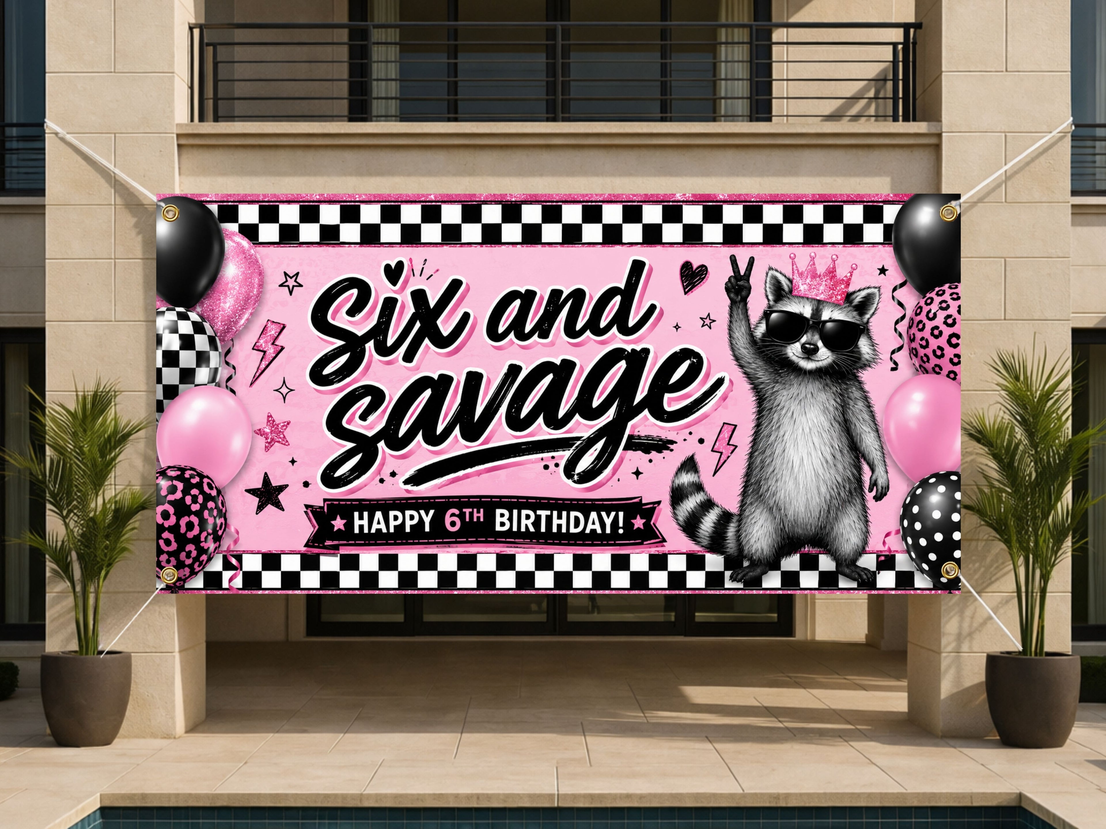 Six and Savage Birthday Banner, 6 Year Old Pink Raccoon Sixth Birthday Party Decor