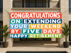 Funny Retirement Banner, Extended Weekend Sign, Office Party Backdrop