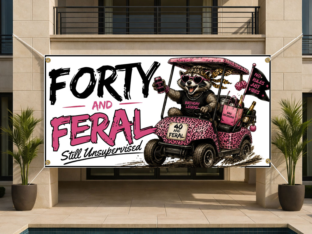 Funny 40th Birthday Banner, Feral Golf Cart Sign, Womens Party Backdrop