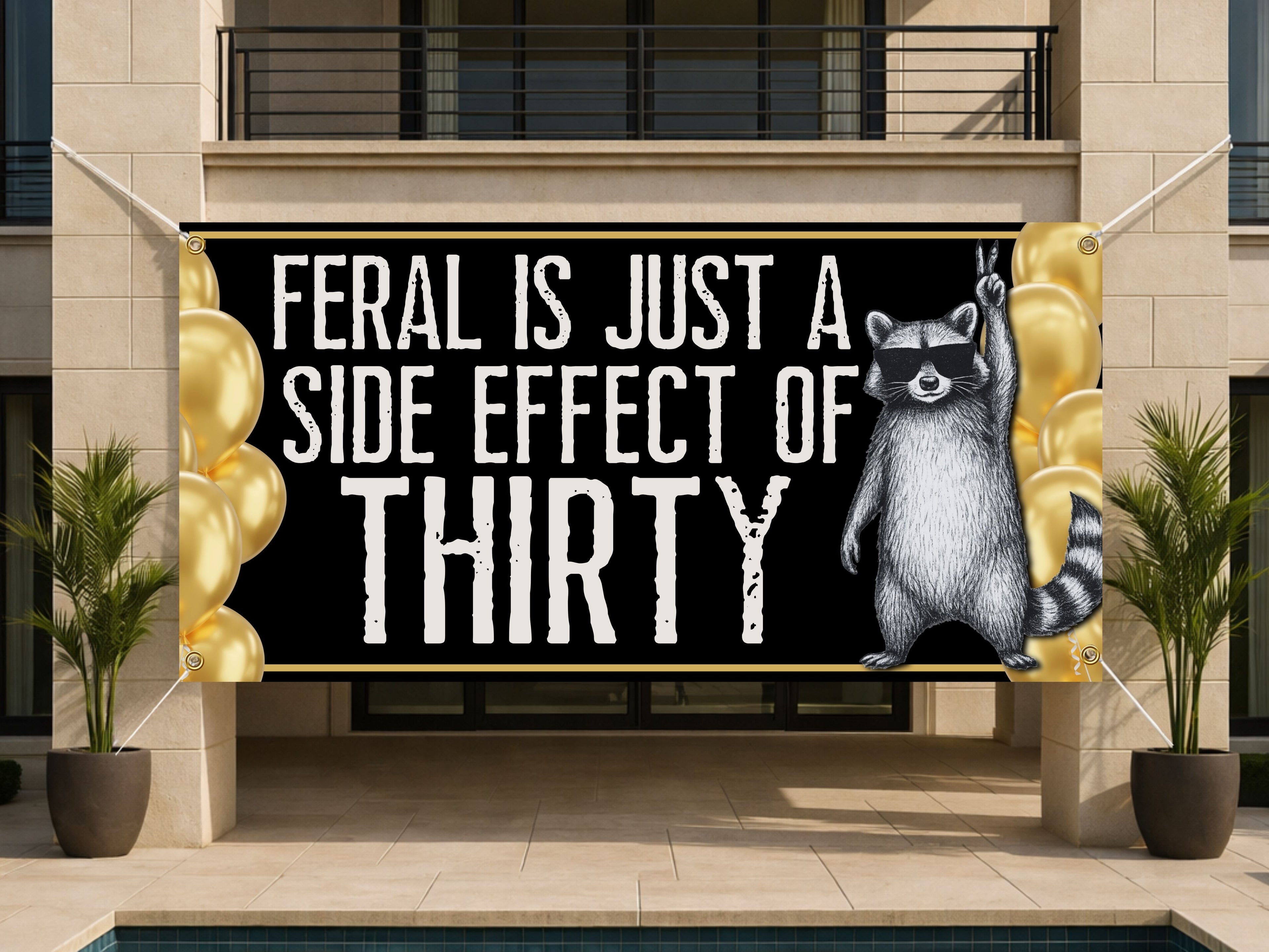Funny 30th Birthday Banner | Feral Is Just a Side Effect of Thirty