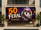 Funny 50th Birthday Banner, Feral Fifty Ghost Party Sign, Halloween Backdrop