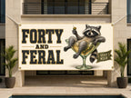 Funny 40th Birthday Banner, Forty And Feral Sign, Martini Party Backdrop