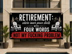 Funny Retirement Banner | Inner Peace Starts with Four Words Not My Problem