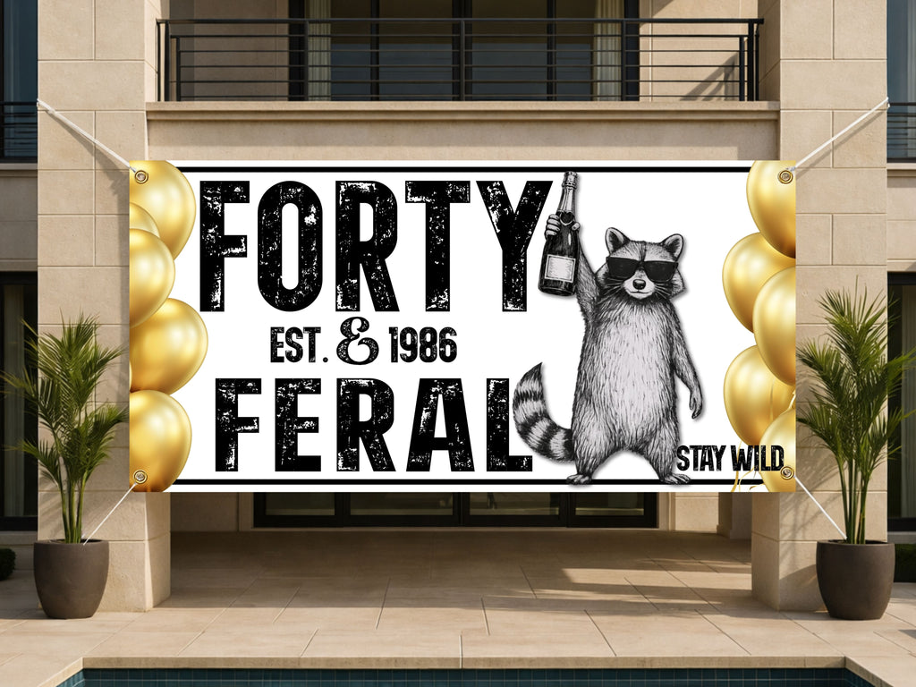 Funny 40th Birthday Banner, Forty And Feral Party Sign, Raccoon Backdrop