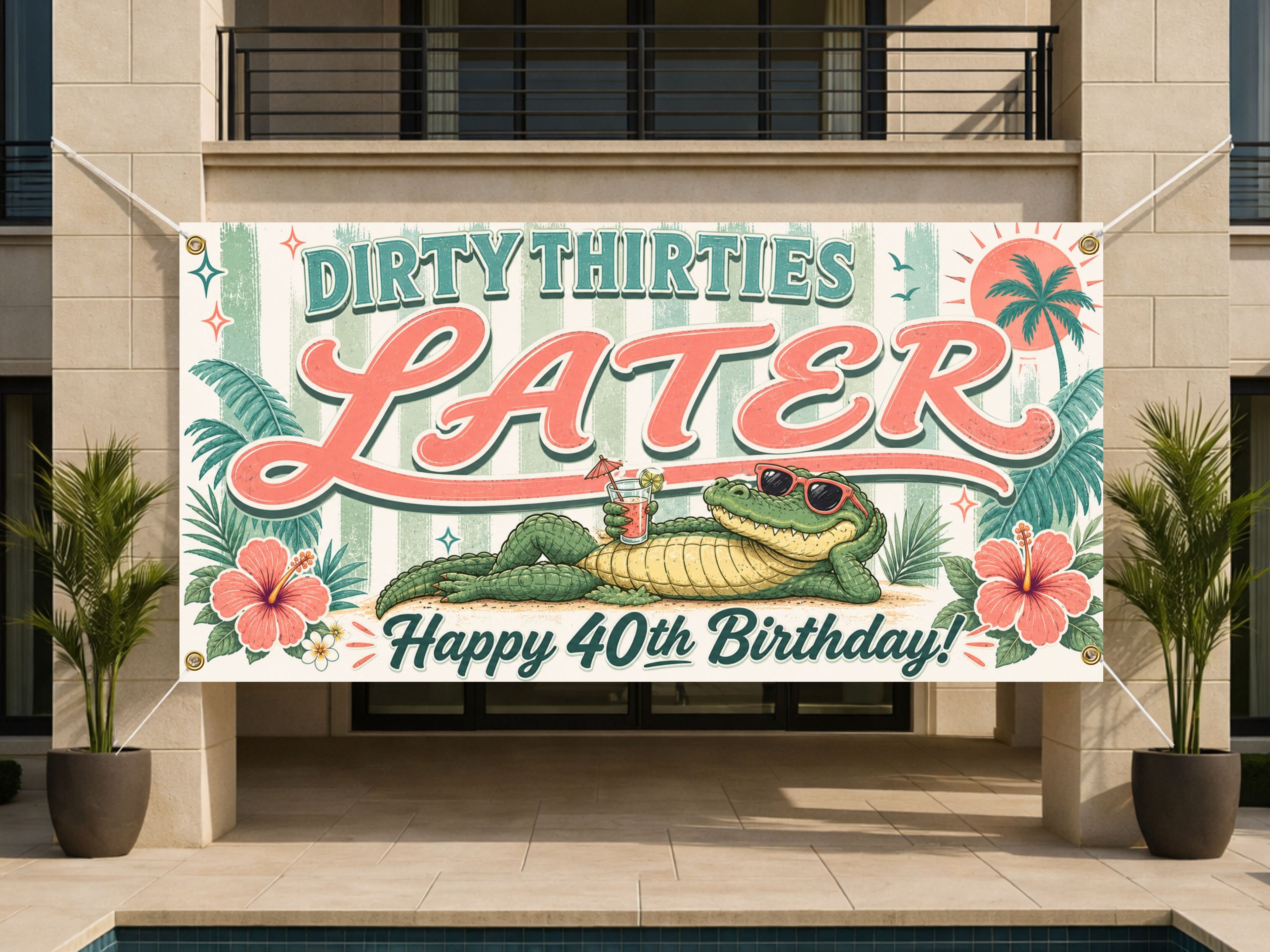 Funny 40th Birthday Banner, Later Gator Sign, Luau Backdrop