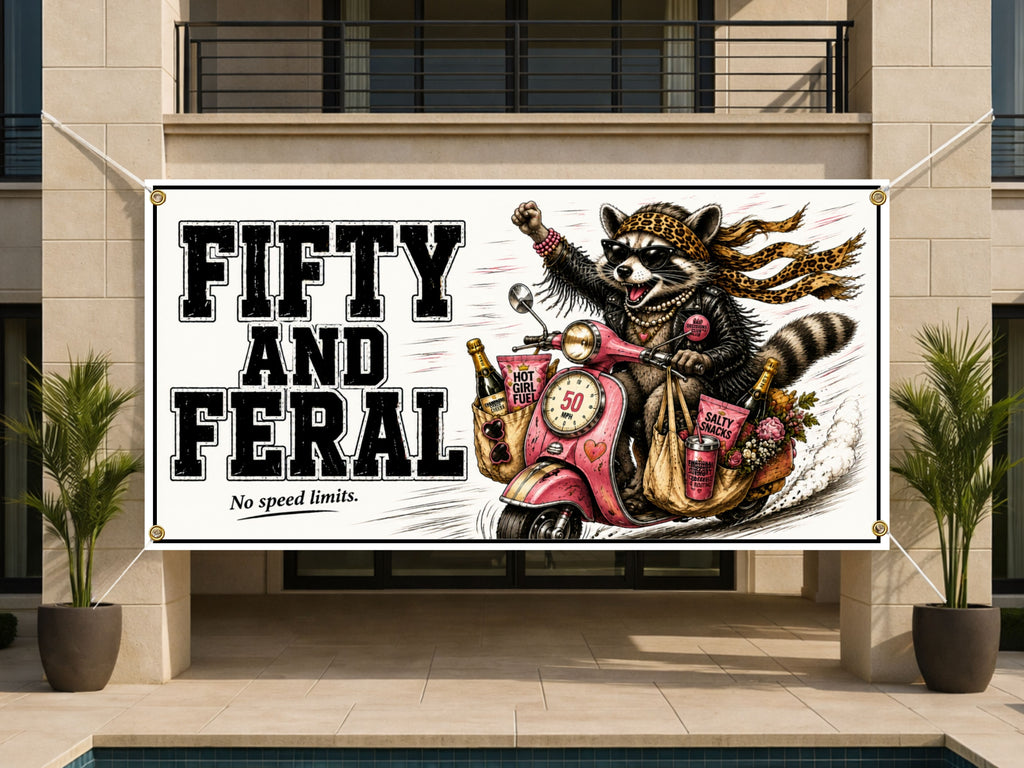 Funny 50th Birthday Banner, Fifty And Feral Sign, Scooter Party Backdrop