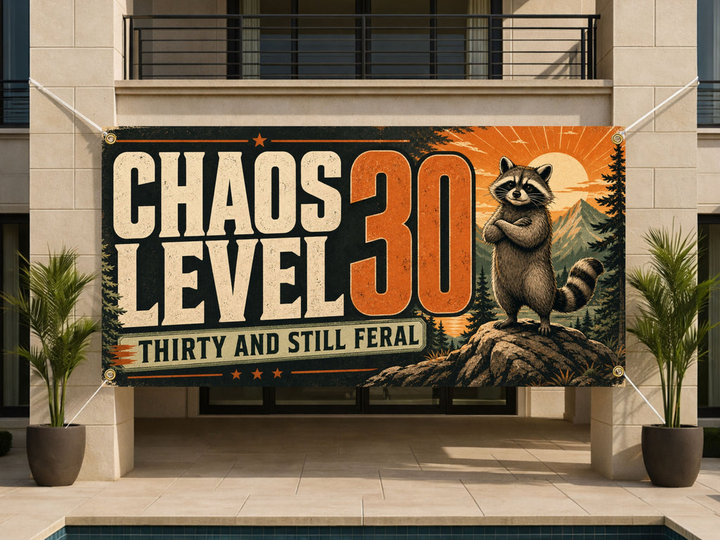 Funny 30th Birthday Banner, Feral Raccoon Party Sign, Chaos Backdrop