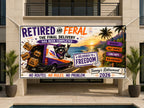 Funny Delivery Driver Retirement Banner | Retired and Feral Delivered to Freedom