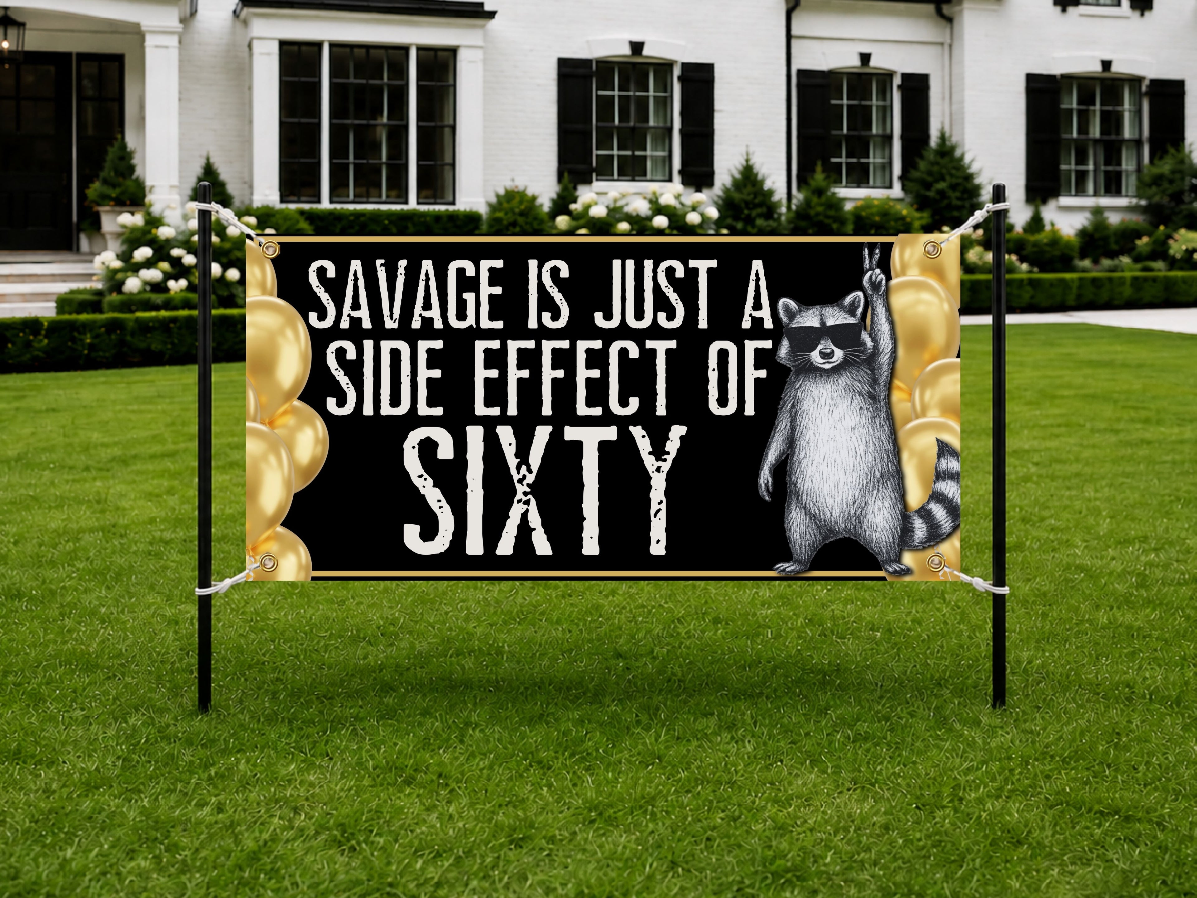 Funny 60th Birthday Banner | Savage Is Just a Side Effect of Sixty