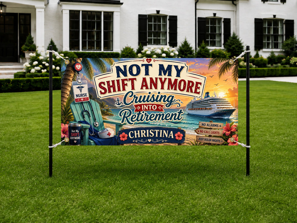 Nurse Retirement Banner, Not My Shift Anymore Sign, Cruise Backdrop
