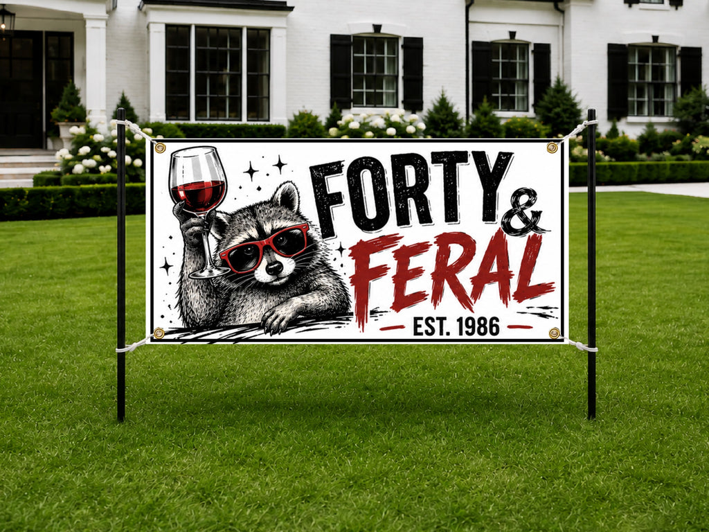 Funny 40th Birthday Banner, Raccoon Feral Forty Sign, Wine Party Backdrop