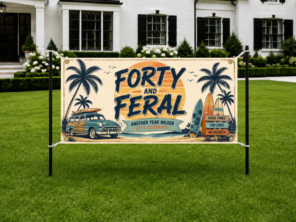 Funny 40th Birthday Banner, Forty and Feral Party Sign, Custom Backdrop