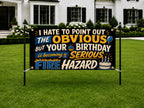 Funny 40th Birthday Banner, Fire Hazard Sign, Party Backdrop