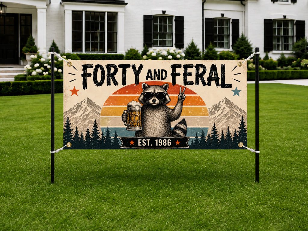 Funny 40th Birthday Banner, Forty And Feral Party Sign, Raccoon Backdrop