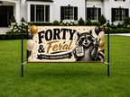 40th Birthday Banner, Forty and Feral Party Backdrop, Funny Raccoon Sign