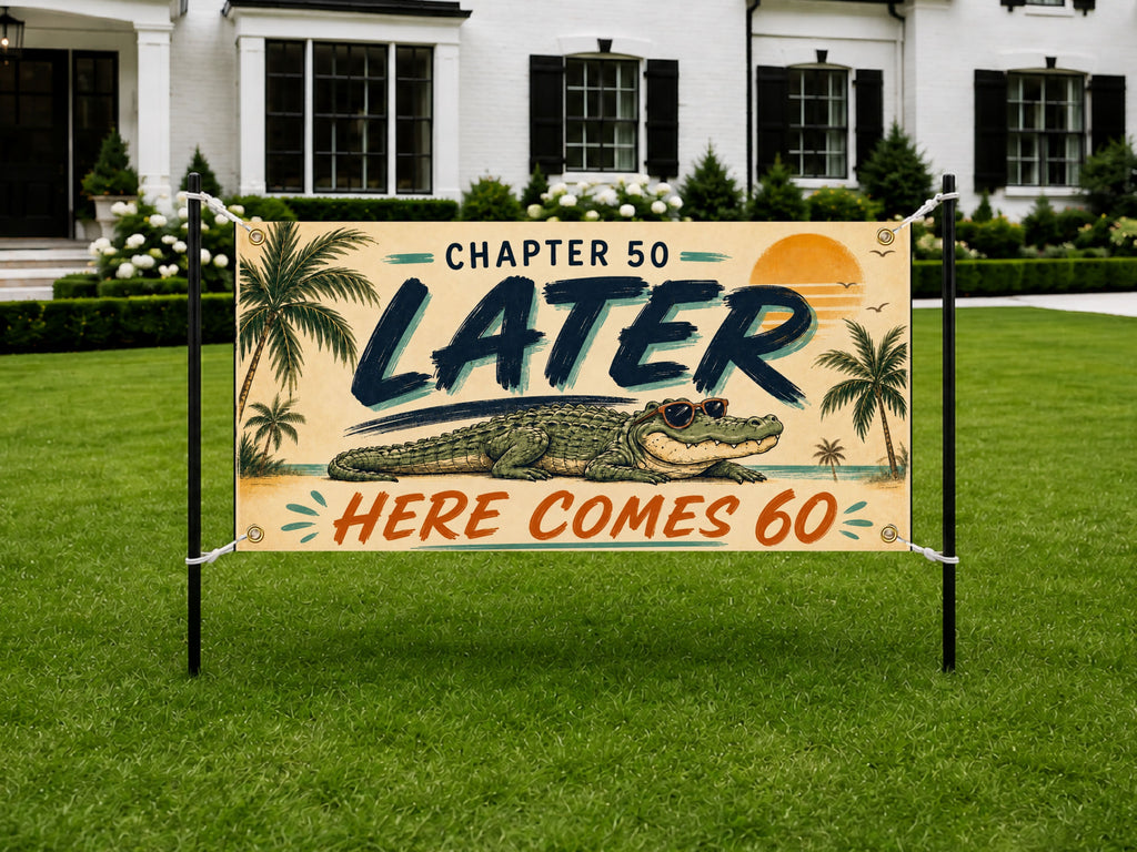 60th Birthday Banner, Later Alligator Party Sign, Photo Backdrop
