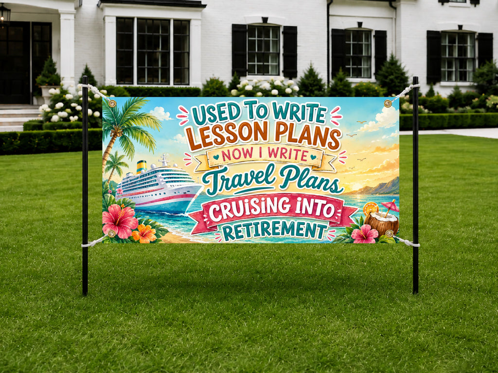 Teacher Retirement Banner, Travel Plans Retirement Sign, Cruise Backdrop