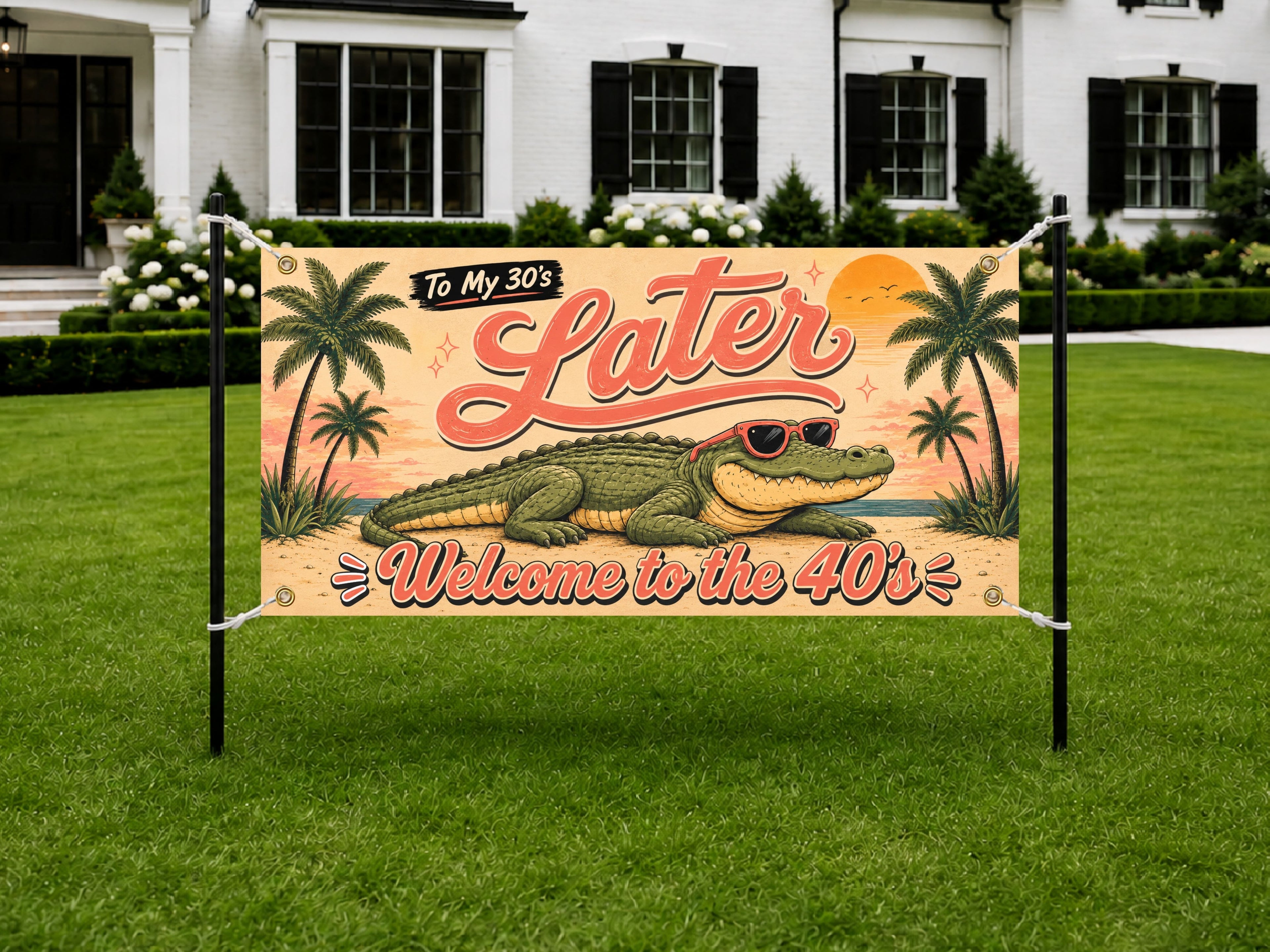 Funny 40th Birthday Banner, Later Alligator Party Sign