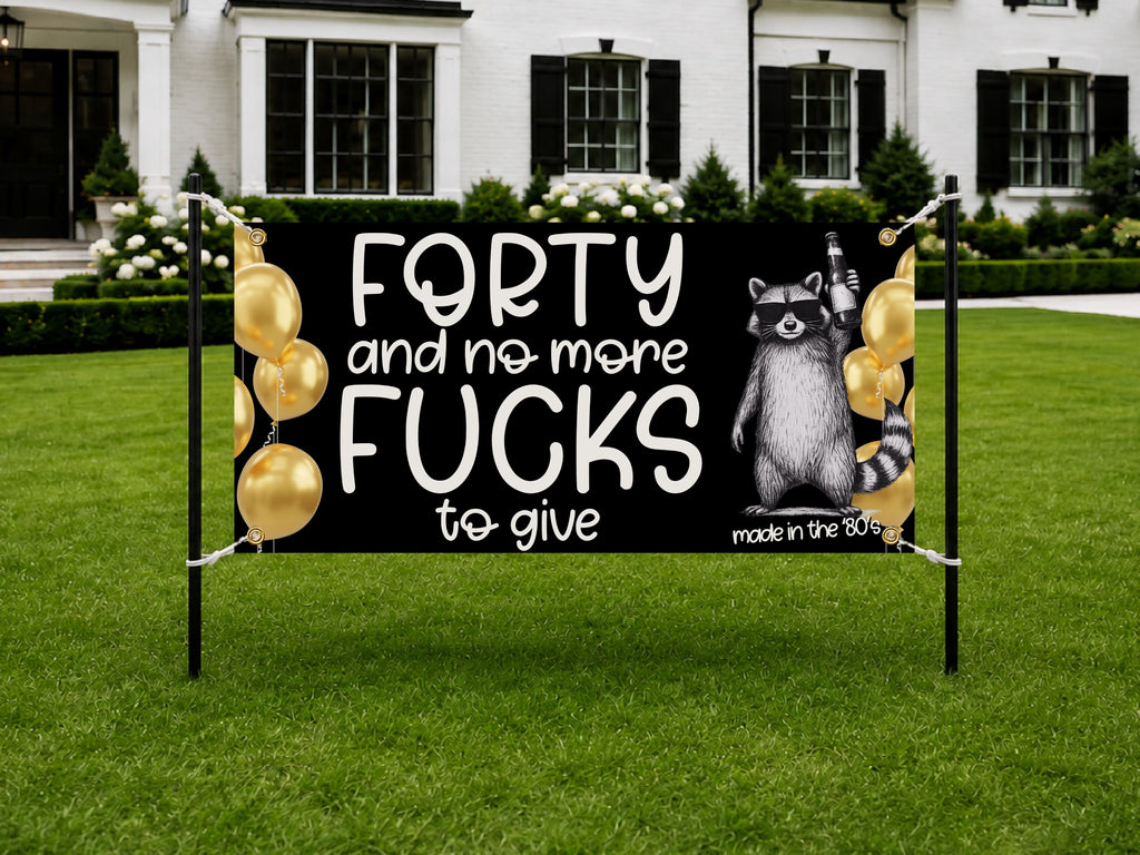 Funny Forty and No More F*cks to Give Sarcastic 40th Birthday Banner