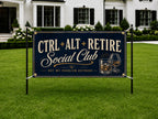 Funny Tech Retirement Banner | Ctrl Alt Retire Social Club Not My Problem IT Sys Admin Retirement