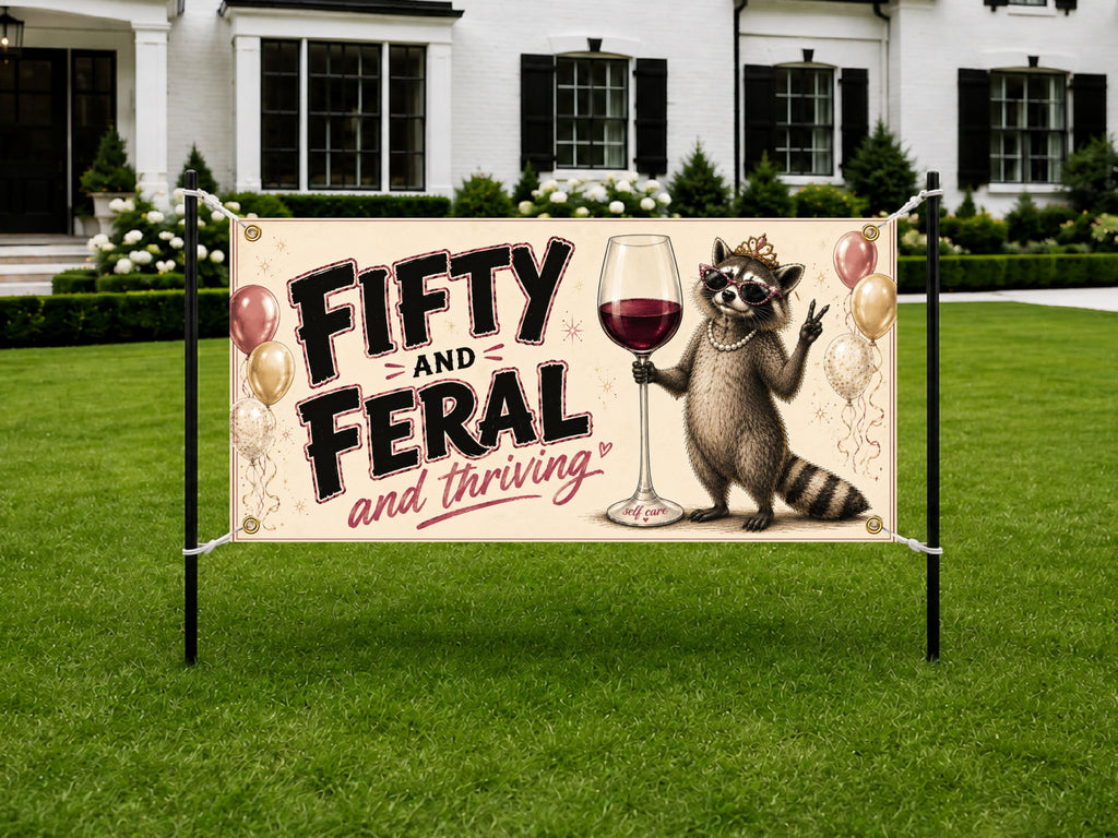 Funny 50th Birthday Banner, Fifty And Feral Sign, Wine Party Backdrop