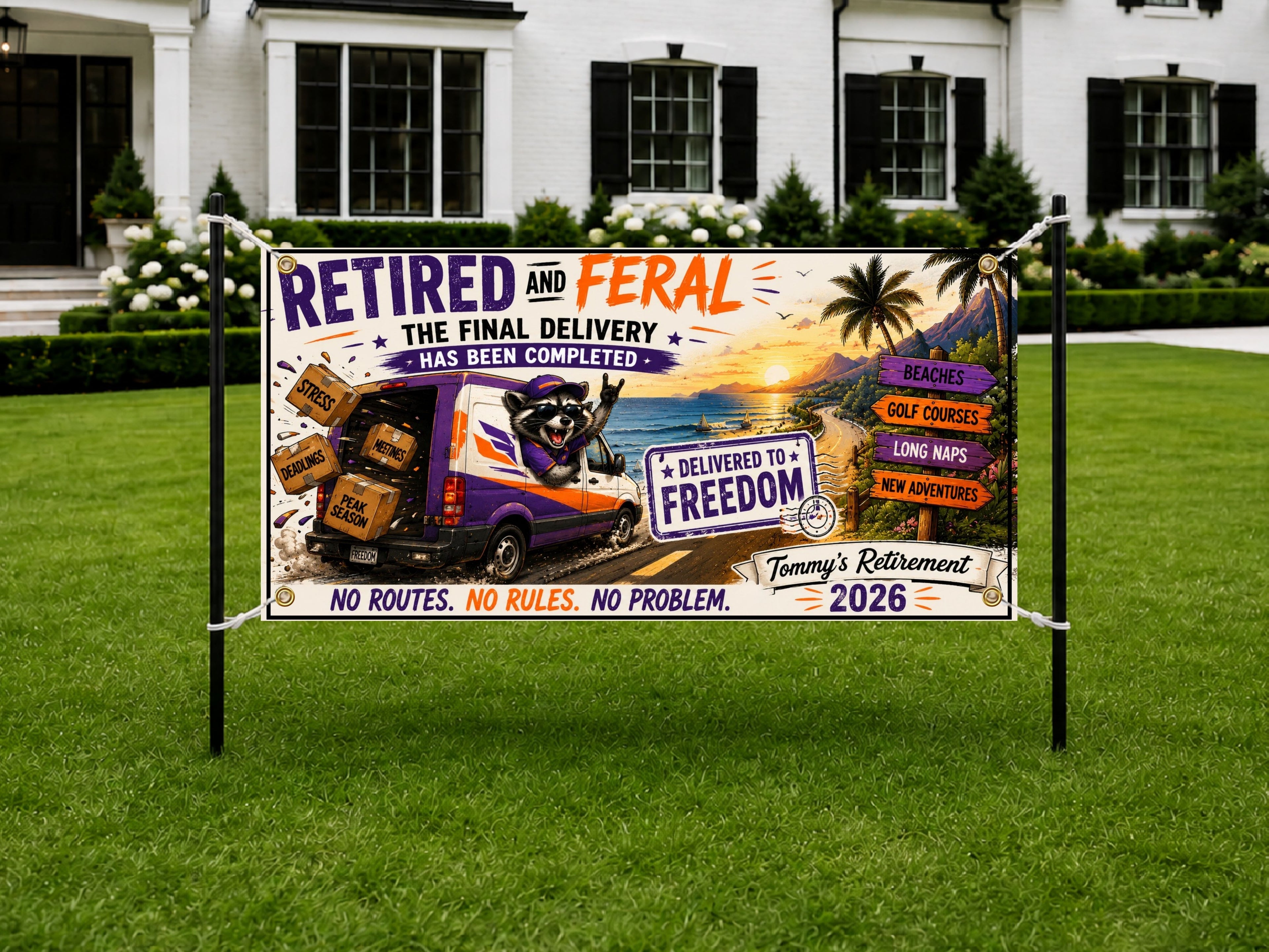 Funny Delivery Driver Retirement Banner | Retired and Feral Delivered to Freedom