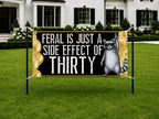 Funny 30th Birthday Banner | Feral Is Just a Side Effect of Thirty