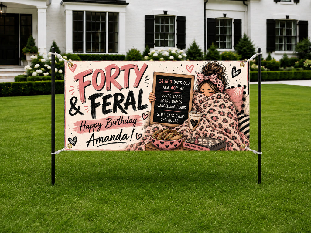 40th Birthday Banner, Forty and Feral Sign, Women Party Backdrop