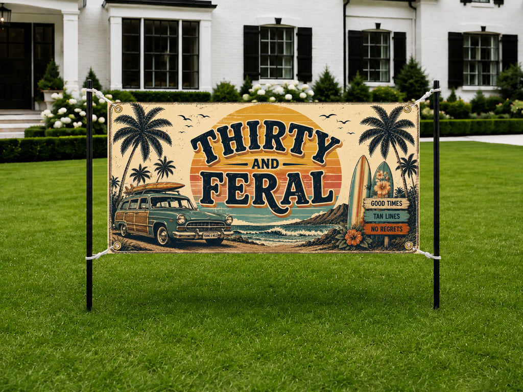 Funny 30th Birthday Banner, Thirty and Feral Party Sign, Custom Backdrop