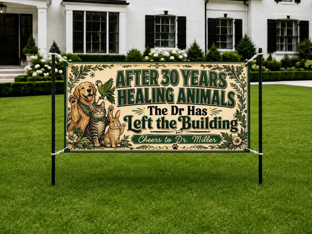 Veterinarian Retirement Banner | Healing Animals Dr Has Left the Building