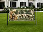 Veterinarian Retirement Banner | Healing Animals Dr Has Left the Building